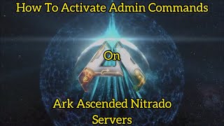 How To Activate Admin Commands For Ark Ascended On Nitrado [upl. by Enimaj]