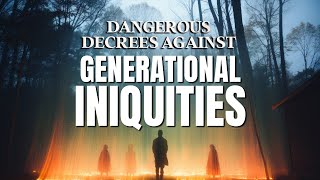 Dangerous Decrees against generational iniquities Prayer Marathon [upl. by Watt97]