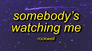 Rockwell  Somebodys Watching Me Lyrics  i always feel like somebodys watching me [upl. by Nawotna]