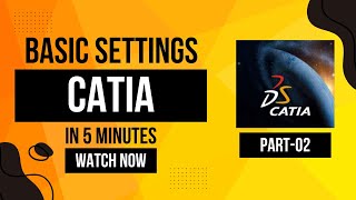 Know these settings before getting Started in CATIA  Part02 [upl. by Bodwell]