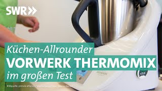 Thermomix von Vorwerk im Check  Marktcheck SWR [upl. by Laehcim175]