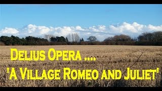 Delius  A Village Romeo and Juliet annotations [upl. by Darej418]