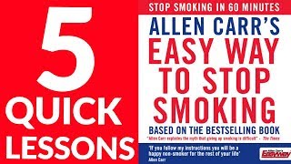 5 Quick Lessons to Learn From Allen Carrs Easy Way to Stop Smoking [upl. by Tuckie]