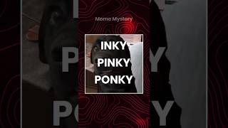 Inki Pinky Ponky Meme Explained shorts [upl. by Ossy]