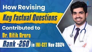 How Revising Key Factual Questions Contributed to Dr Ritik Arora Rank 260 INI CET Nov 2024 [upl. by Sherie]