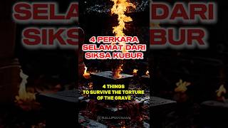 4 Perkara selamat siksa kubur  4 things to survive the torture of the grave TG05 [upl. by Aicelaf62]