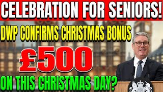 UK Pensioners Celebrate  DWP Confirms Extra £500 Christmas Payment  State Pension UK Update [upl. by Anib]