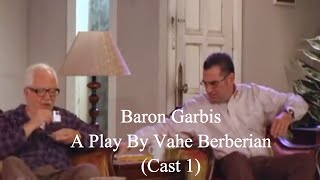 Baron Garbis  A play by Vahe Berberian Cast 1 [upl. by Onileva]