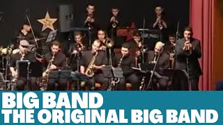 🔥 BIG BAND quotTHE ORIGINAL BIG BANDquot 🔥 [upl. by Ojytteb]