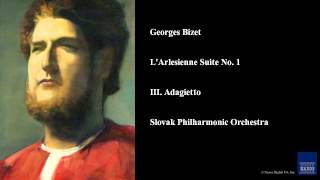 Georges Bizet LArlesienne Suite No 1 III Adagietto [upl. by Valentijn]