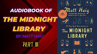 The Midnight Library Audiobook  part 3  Novel Spotlight [upl. by Richey301]