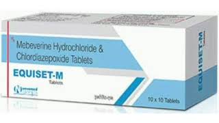 EQUISET M Tablets Mebeverine Hydrochloride amp Chlordiazepoxide Tablets [upl. by Anisamot]