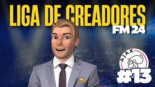 Ep13  Liga de Creadores · Ajax de Ámsterdam  LCCFM FM24 [upl. by Kate643]