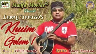 Khuim Gella  Lawry Travasso  Superhit Konkani Song [upl. by Hogue]