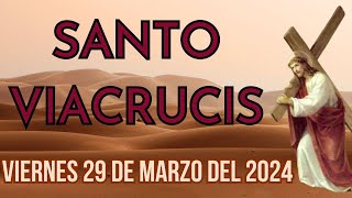 SANTO VIACRUCIS DE HOY VIERNES 29 DE MARZO DEL 2024 [upl. by Leirza240]