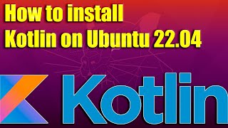 How to install Kotlin on Ubuntu 2204 [upl. by Atiniv]