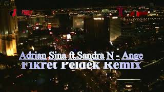 Adrian Sina ftSandra N  Angel Fikret Peldek Remix 2018 [upl. by Jeniffer]