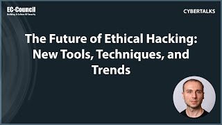 The Future of Ethical Hacking New Tools Techniques and Trends [upl. by Soraya]