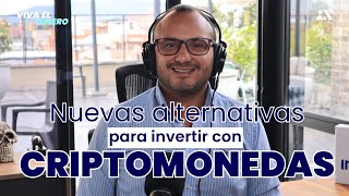 Nuevas alternativas para invertir con Criptomonedas  Ep 17 [upl. by Cela]