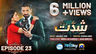 Shiddat Episode 23 Eng Sub Muneeb Butt  Anmol Baloch  Digitally Presented by PEL  22nd Apr 2024 [upl. by Reave]