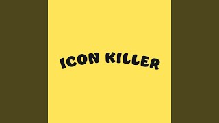 ICON KILLER [upl. by Limhaj]