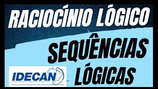 QUESTÕES COMENTADAS DE SEQUÊNCIAS LÓGICAS idecan guardamunicipal concursos sequencias [upl. by Adnarim680]