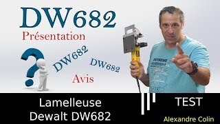 Retour dexpérience sur la lamelleuse Dewalt Dw682 [upl. by Koziel]