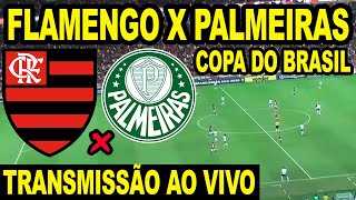 FLAMENGO X PALMEIRAS AO VIVO DIRETO DO MARACANÃ  COPA DO BRASIL 2024 [upl. by Speroni]