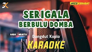 KARAOKE SERIGALA BERBULU DOMBARITA SUGIARTO  DANGDUT KOPLO  NADA WANITA  Fm [upl. by Centeno]