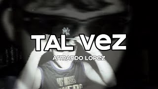 Armando LopezTal VezVideo Oficial [upl. by Issac773]