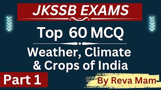 Top 60 MCQ 👉 Weather Climate amp Crops of India👈 By Reva Mam  JKSSB EXAMS  FAA VLW  JA [upl. by Eedrahs]