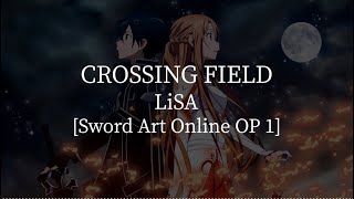 Crossing FieldSword Art Online OP 1LiSA kanjiromajiEnglish lyrics [upl. by Maia]