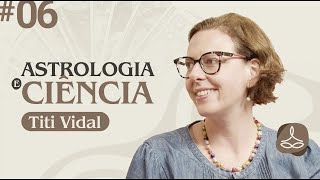 Astrologia e Ciência com Titi Vidal  Soul Trek  EP 6 [upl. by Vinn]