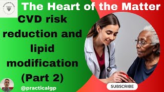 The Heart of the Matter Part 2 NICE Guidelines on CVD risk reduction and Lipid Management [upl. by Carlyn740]