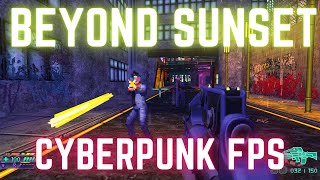 Beyond Sunset A Cyberpunk FPS RPG Game That Will Blow Your Mind [upl. by Archambault]