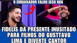 Fidelis deu PRESENTE inusitado para filhos do GUSTTAVO LIMA e divertiu o cantor kkkk [upl. by Juliet705]