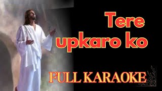 TERE UPKAARO KO KARAOKE WITH FULL LIYRICX 2024 [upl. by Akihc]