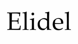 How to Pronounce Elidel [upl. by Dyson483]