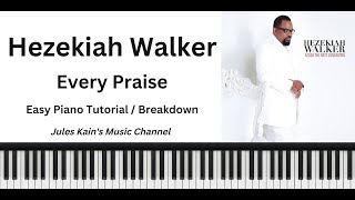 Hezekiah Walker  Every Praise  How To Play  Easy Piano Tutorial [upl. by Deming]