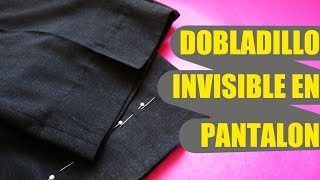 Cómo realizar un dobladillo invisible en pantalón [upl. by Carley]