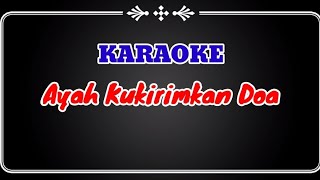 Ayah Kukirimkan doa  Cover Karaoke Tanpa Vokal  Tasya Rosmala [upl. by Schoenburg]