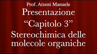 Presentazione del capitolo 3  Stereochimica ProfAtzeni ISCRIVITI [upl. by Zigmund]