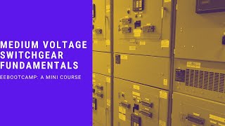 Medium Voltage Switchgear Fundamentals The Mini Course [upl. by Fletcher284]