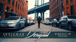 Indiomar  Yugo Desigual Video Oficial [upl. by Larner]