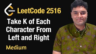 Take K of Each Character From Left and Right  Leetcode  Python [upl. by Iveel]