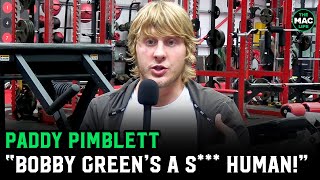 Paddy Pimblett “Bobby Green is a bellend and a wker” [upl. by Inaliel]