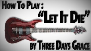 How to Play quotLet It Diequot by Three Days Grace [upl. by Alika557]