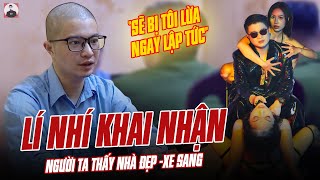 MR PIPS LÍ NHÍ KHAI NHẬN NGƯỜI TA THẤY ĐƯỢC NHÀ ĐẸP XE SANG SẼ BỊ TÔI LỪA NGAY LẬP TỨC [upl. by Eramat]