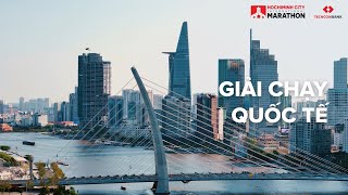 GIẢI MARATHON QUỐC TẾ THÀNH PHỐ HỒ CHÍ MINH TECHCOMBANK MÙA THỨ 7  SẢI BƯỚC TỚI PHIÊN BẢN VƯỢT TRỘI [upl. by Goer]