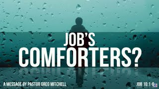 Jobs Comforters  Pastor Greg Mitchell [upl. by Viv967]